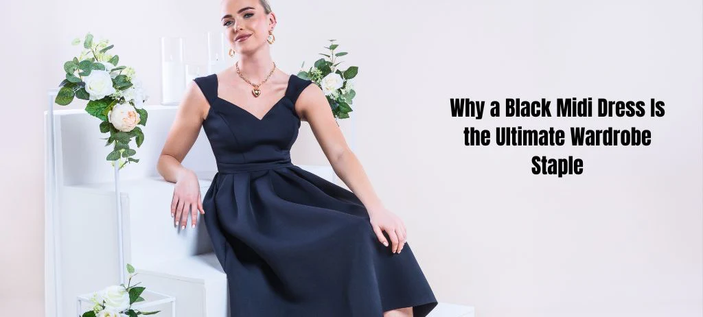 The Timeless Elegance of the Black Midi Dress